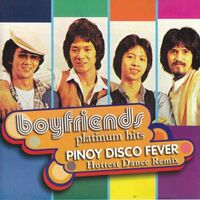 The Boyfriends - Platinum Hits: Pinoy Disco Fever