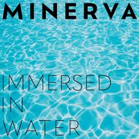 Minerva - Immersed in Water