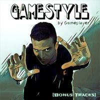 Gameplayer - GAMESTYLE (Bonus Tracks)
