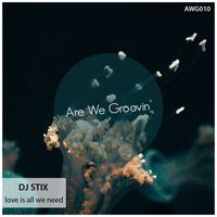 DJ Stix - Love Is All We Need