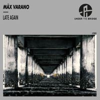Mäx Varano - Late Again