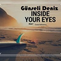Günseli Deniz - Inside Your Eyes (feat. Tomás Ballesteros)
