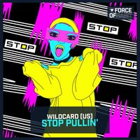Wildcard (US) - Stop Pullin'