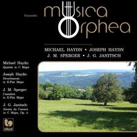 Musica Orphea - Michael Haydn: Quartet in C Major, MH 600 - Franz Joseph Haydn: Divertimento in E-Flat Major, Hob. XIV:1 - Sperger: Cassation in E-Flat Major, M.C III:29 - Janitsch: Sonata da Camera, Op. 4