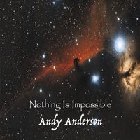 Andy Anderson - Nothing Is Impossible