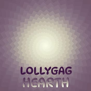 Various Artists - Lollygag Hearth