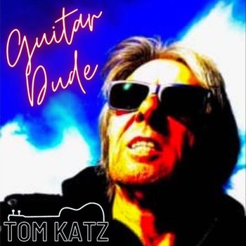 Tom Katz - Guitar Dude