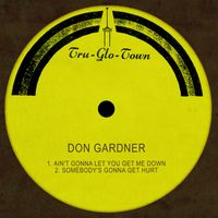 Don Gardner - Ain't Gonna Let You Get Me Down