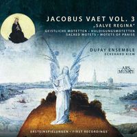 Dufay Ensemble - Jacobus Vaet, Vol. 3