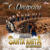 Banda Santa Anita de Michoacán - Decepción