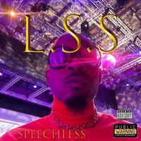 Speechless - L.S.S (Explicit)