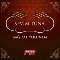 Sevim Tuna - Bağdat Yolunda