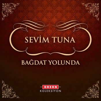 Sevim Tuna - Bağdat Yolunda