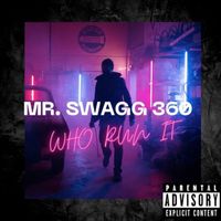 MR SWAGG 360 - Who Run It