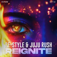 Re-Style and Juju Rush - Reignite (Extended Mix)