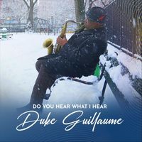 Duke Guillaume - Do You Hear What I Hear