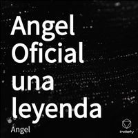 Angel - Angel Oficial una leyenda (Explicit)