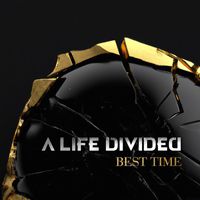 A Life Divided - Best Time (Explicit)
