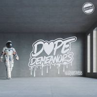Dope Demeanors - Gangsters