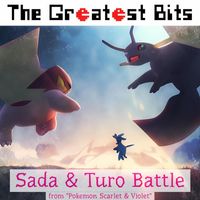 The Greatest Bits - Sada & Turo Battle (From "Pokemon Scarlet & Violet")