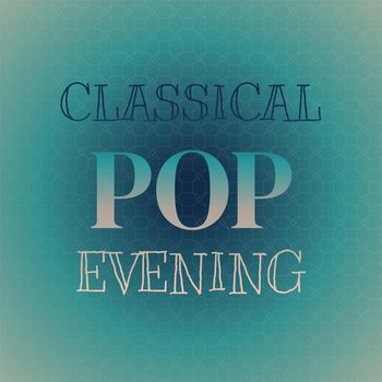 Various Artists - Classical Pop Evening