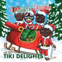 The Tiki Delights - A Delightful Christmas