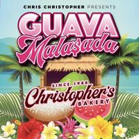 Chris Christopher - Guava Malasada (Explicit)