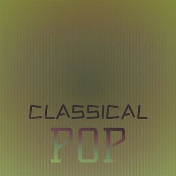 Various Artists - Classical Pop