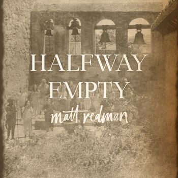 Matt Redman - Halfway Empty (Live)