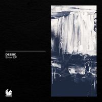 Dessic - Blow EP