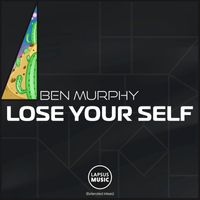 Ben Murphy - Lose Your Self (Extended Mix)