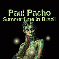 Paul Pacho - Summertime in Brazil