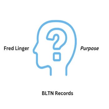 Fred Linger - Purpose