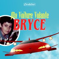 Bryce - Ma Voiture Volante