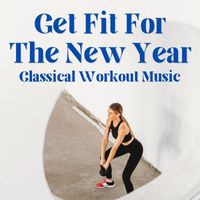 Baltic States Symphony Orchestra - Get Fit For The New Year: Classical Workout Music