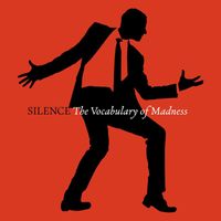 Silence - The Vocabulary of Madness