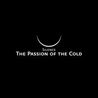 Silence - The Passion of the Cold