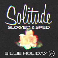Billie Holiday - Solitude (Slowed & Sped)