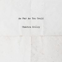 Charles Kelley - As Far As You Could