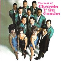 Chorolo y Su Combo - The Best Of Chorolo y Su Combo