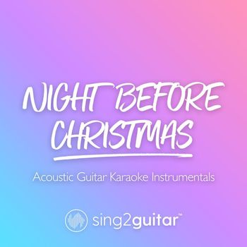 Sing2Guitar - Night Before Christmas (Acoustic Guitar Karaoke Instrumentals)