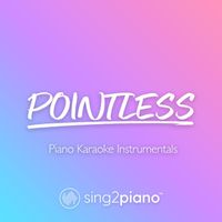 Sing2Piano - Pointless (Piano Karaoke Instrumentals)