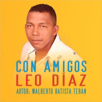 Leo Diaz - Con Amigos