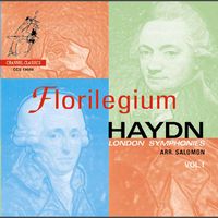 Florilegium - Haydn: London Symphonies, Vol. 1