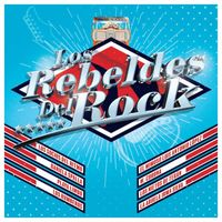 Los Rebeldes Del Rock - Los Rebeldes Del Rock