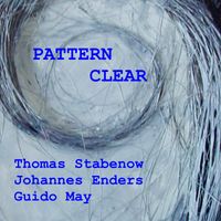 Thomas Stabenow, Johannes Enders, Guido May - Pattern Clear