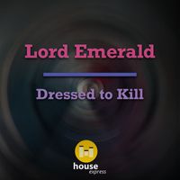 Lord Emerald - Dressed to Kill