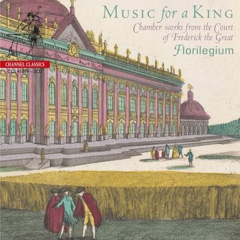 Florilegium - Music for a King: Chamber Works from the Court of Frederick the Great