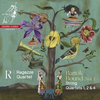 Ragazze Quartet - Bartók Bound, Vol. 1: String Quartets Nos. 1, 2 & 4