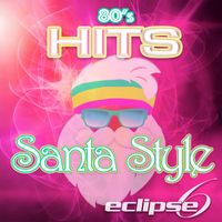 Eclipse 6 - 80's Hits - Santa Style